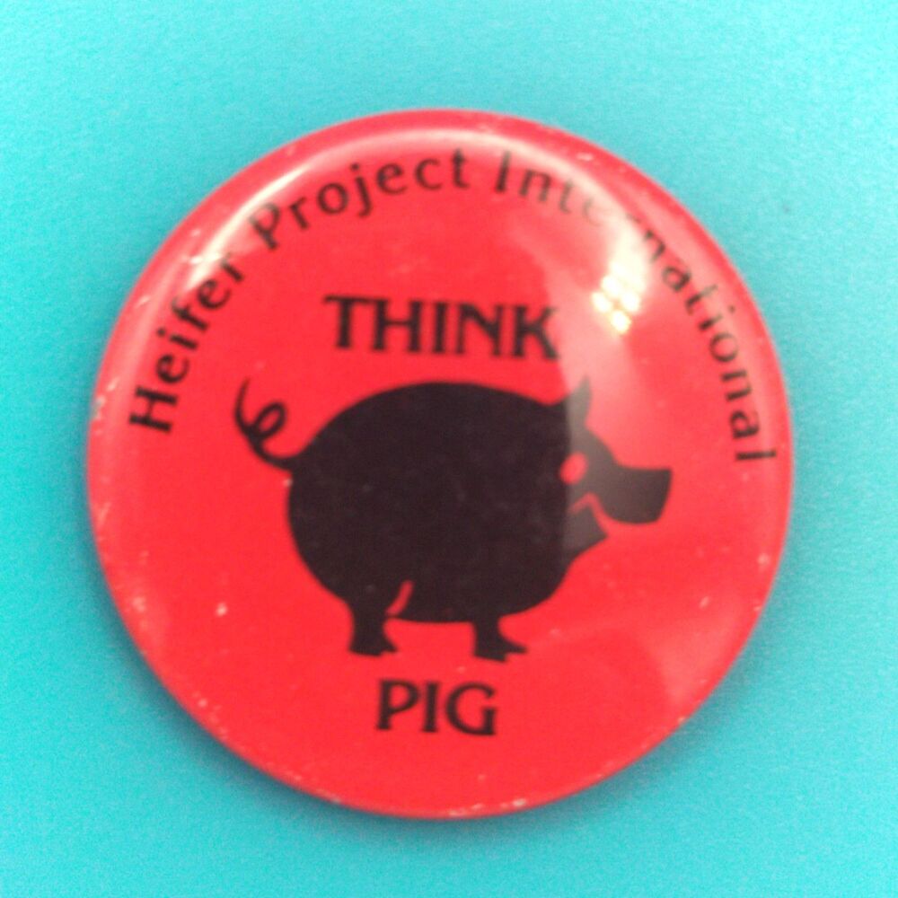 Heifer Project International THINK PIG Pinback Button Pin Vintage Hogs Farm